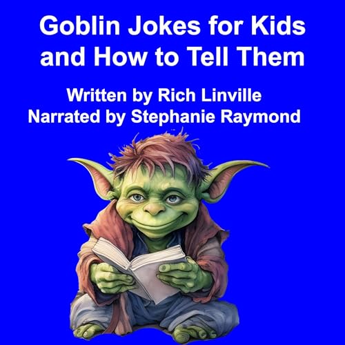 Cover of Goblin Jokes for Kids and How to Tell Them