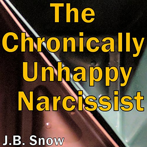 Cover of The Chronically Unhappy Narcissist