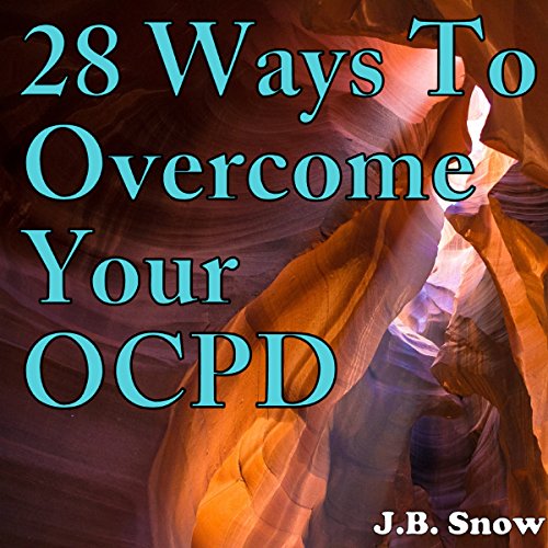 Cover of 28 Ways to Overcome Your OCPD