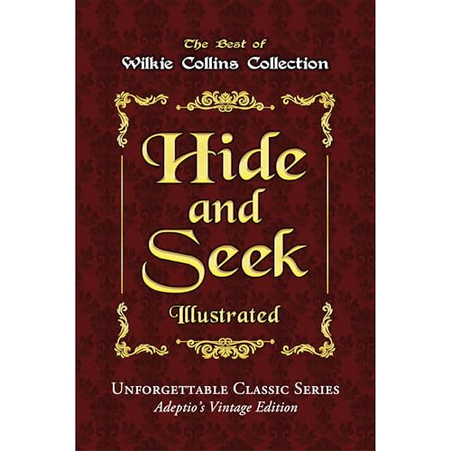Cover of Wilkie Collins Collection - Hide and Seek - Illustrated