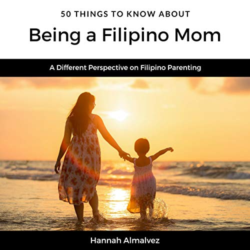 Cover of 50 Things to Know About Being a Filipino Mom