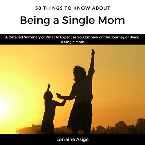 Cover of 50 Things to Know About Being a Single Mom