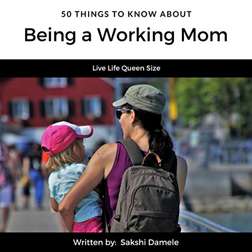 Cover of 50 Things to Know About Being a Working Mom