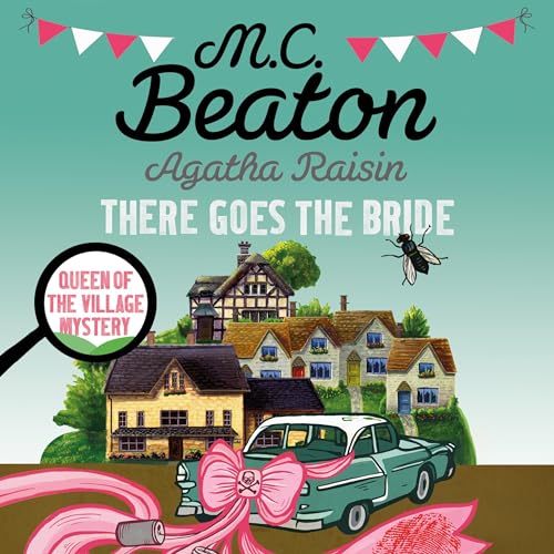Cover of Agatha Raisin: There Goes The Bride
