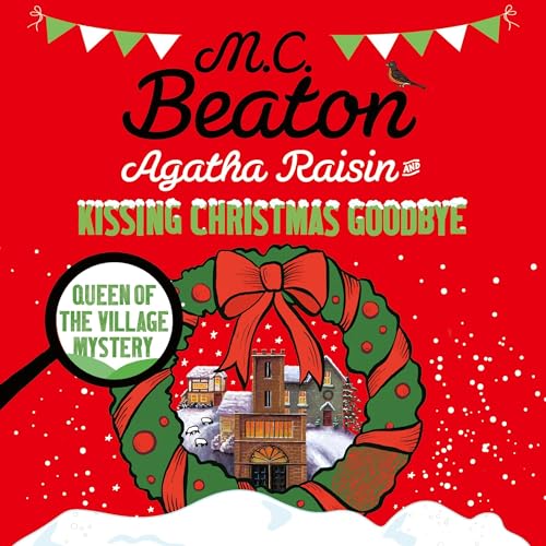 Cover of Agatha Raisin and Kissing Christmas Goodbye