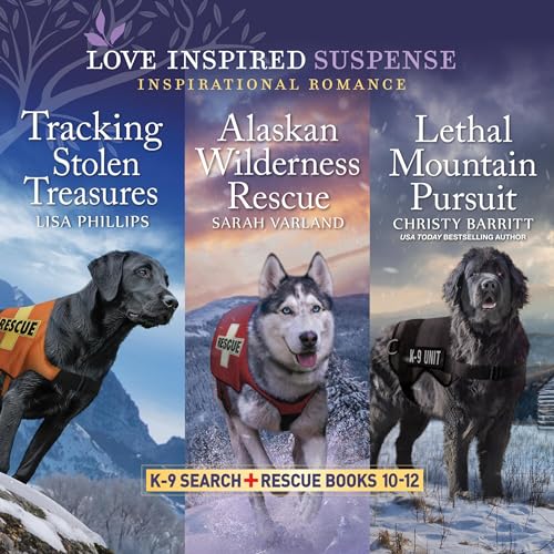 Cover of K-9 Search and Rescue Books 10-12/Tracking Stolen Treasures/Alaskan Wilderness Rescue/Lethal Mountain Pursuit