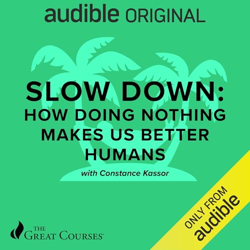 Cover of Slow Down: How Doing Nothing Makes Us Better Humans