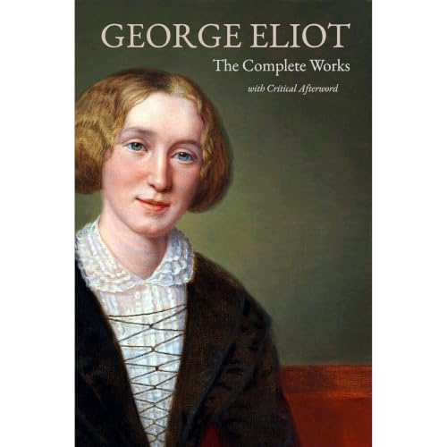 Cover of George Eliot: The Complete Works (Annotated)