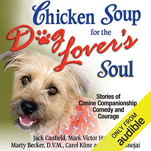 Cover of Chicken Soup for the Dog Lover's Soul: Stories of Canine Companionship, Comedy and Courage