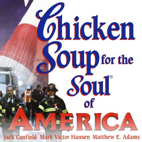 Cover of Chicken Soup for the Soul of America: Stories to Heal the Heart of Our Nation
