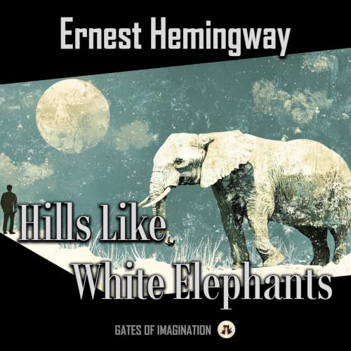 Cover of Hills Like White Elephants