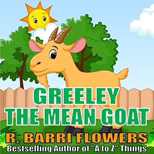 Cover of Greeley the Mean Goat (A Children's Picture Book)