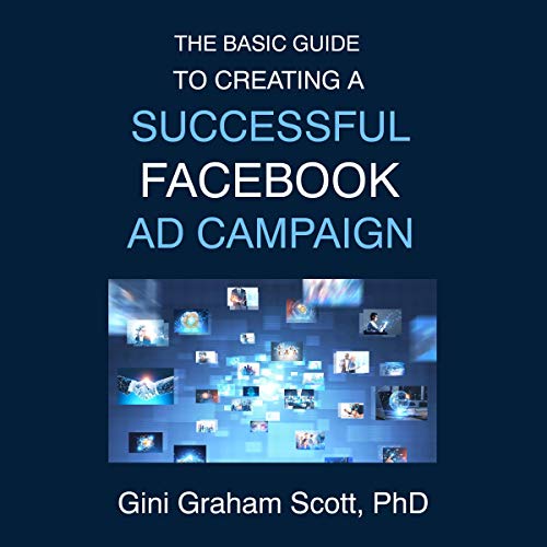 Cover of The Basic Guide to Creating a Successful Facebook Ad Campaign