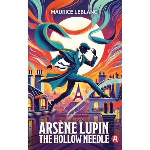 Cover of Arsène Lupin. The Hollow Needle. An Adventure Novel. Maurice Leblanc