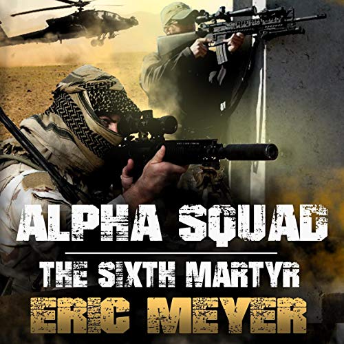 Cover of Alpha Squad: The Sixth Martyr