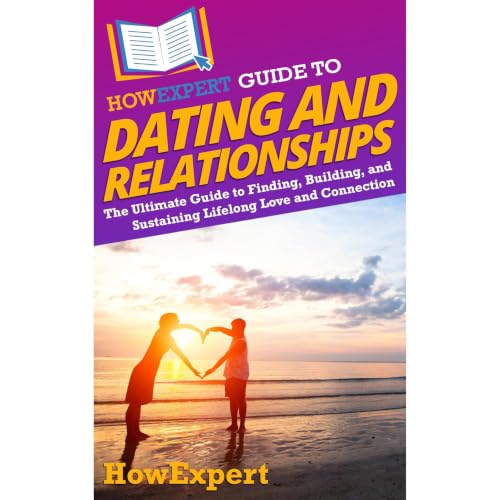Cover of HowExpert Guide to Dating and Relationships