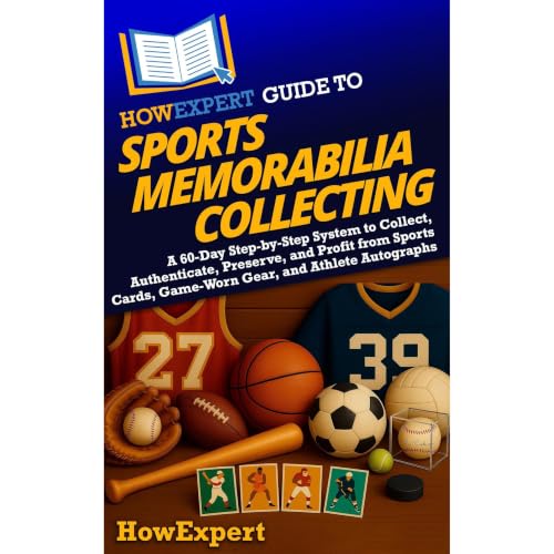 Cover of HowExpert Guide to Sports Memorabilia Collecting