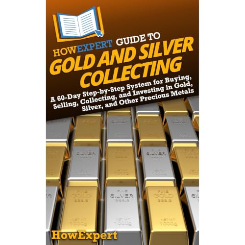 Cover of HowExpert Guide to Gold and Silver Collecting