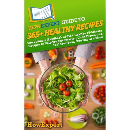 Cover of HowExpert Guide to 365+ Healthy Recipes