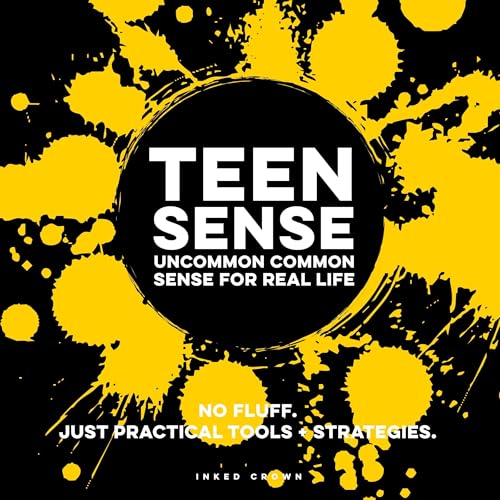 Cover of Teen Sense - Uncommon Common Sense for Real Life