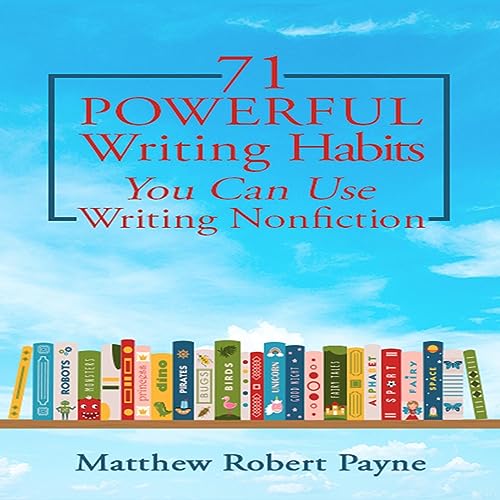 Cover of 71 Powerful Writing Habits You Can Use Writing Nonfiction