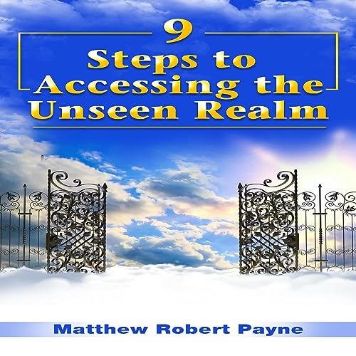 Cover of 9 Steps to Accessing the Unseen Realm