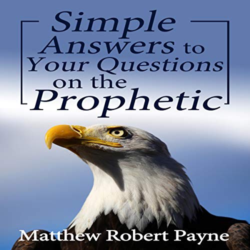 Cover of Simple Answers to Your Questions on the Prophetic