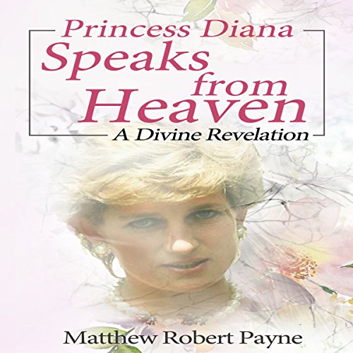 Cover of Princess Diana Speaks from Heaven: A Divine Revelation