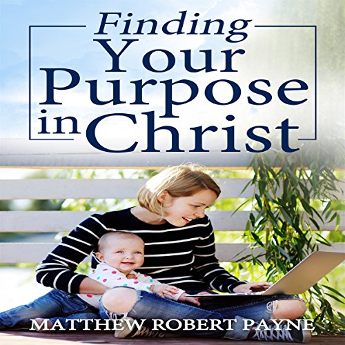 Cover of Finding Your Purpose in Christ