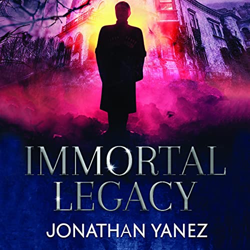 Cover of Immortal Legacy: A Supernatural Suspense Thriller