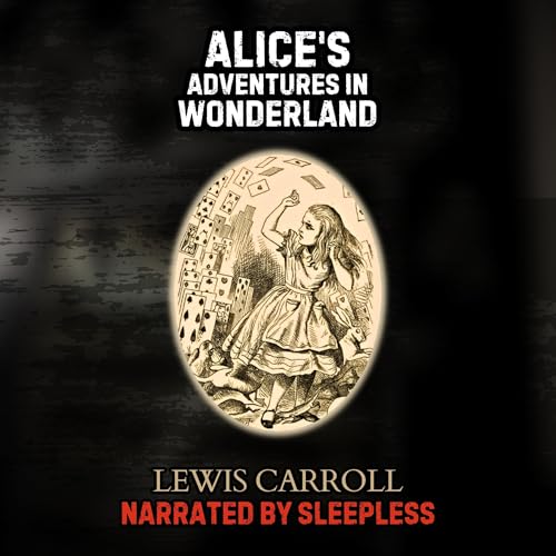 Cover of Alice’s Adventures in Wonderland: Sleepless Edition