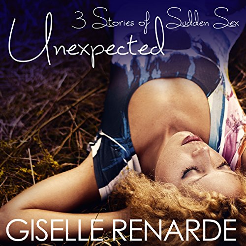 Cover of Unexpected: 3 Stories of Sudden Sex
