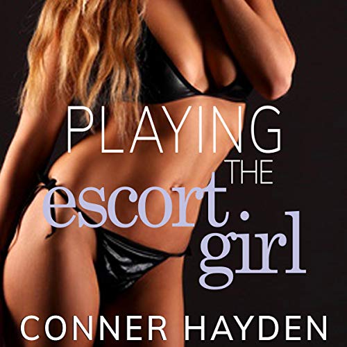 Cover of Playing the Escort Girl