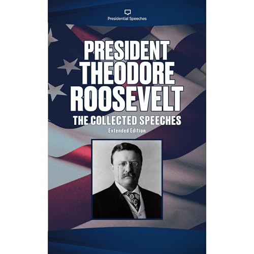 Cover of President Theodore Roosevelt The Collected Speeches