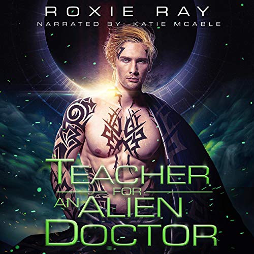 Cover of Teacher for An Alien Doctor