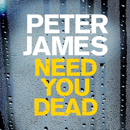 Cover of Need You Dead: A Roy Grace Novel 13