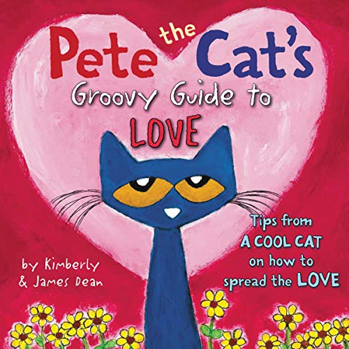 Cover of Pete the Cat's Groovy Guide to Love