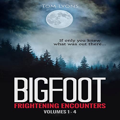 Cover of Bigfoot Frightening Encounters: Volumes 1-4