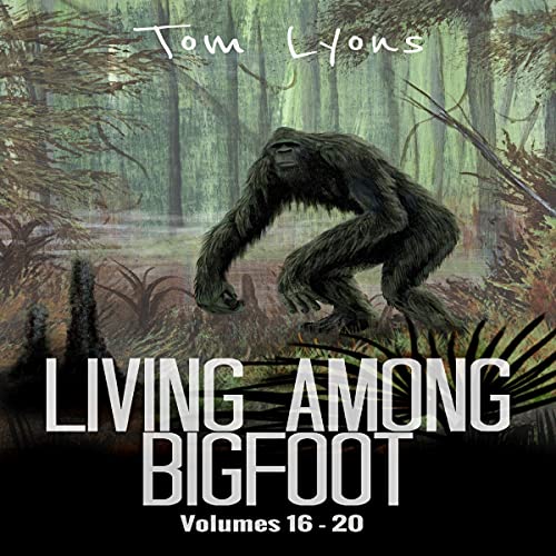 Cover of Living Among Bigfoot: Volumes 16-20