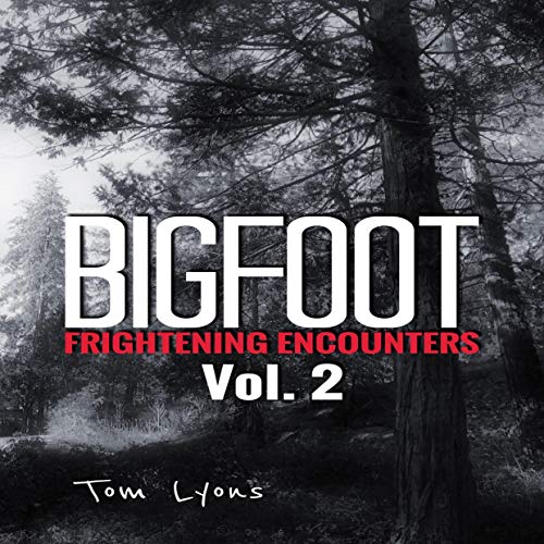 Cover of Bigfoot Frightening Encounters: Vol. 2