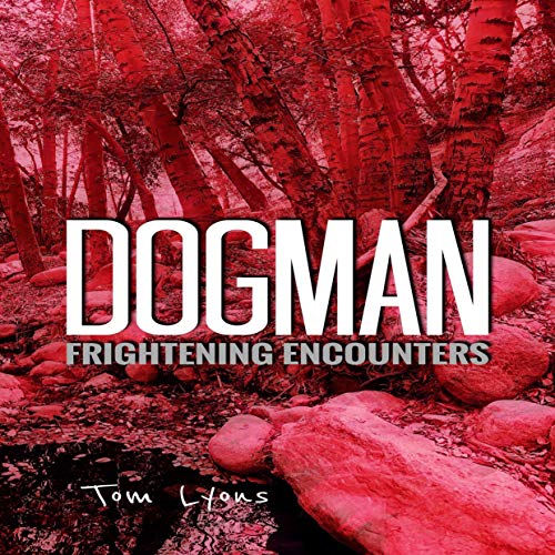 Cover of Dogman Frightening Encounters