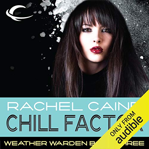 Cover of Chill Factor: Weather Warden, Book 3