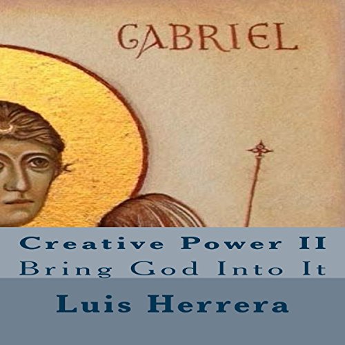 Cover of Creative Power II: Bring God Into It