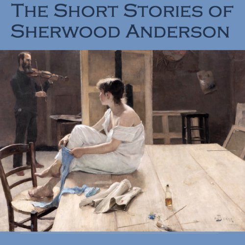 Cover of The Short Stories of Sherwood Anderson