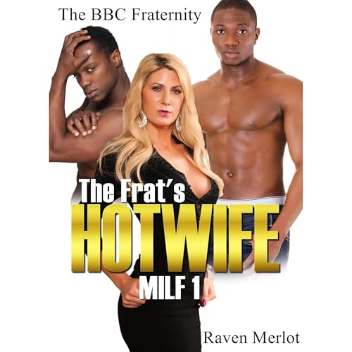 Cover of The Frat's Hotwife Milf 1: The BBC Fraternity