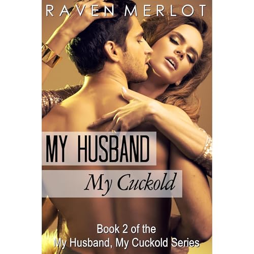 Cover of My Husband, My Cuckold 2: My Husband, My Cuckold