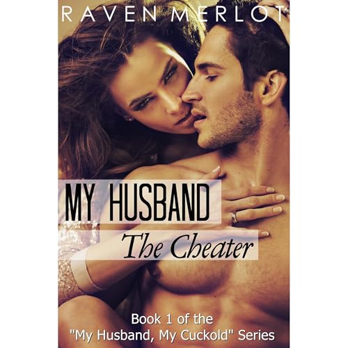 Cover of My Husband, My Cuckold 1: My Husband the Cheater