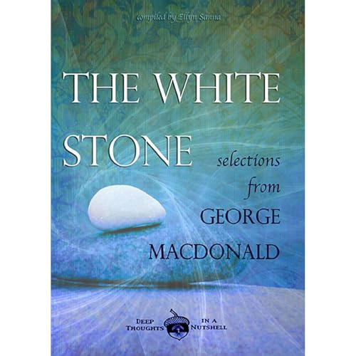Cover of The White Stone: Selections from George MacDonald