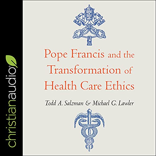 Cover of Pope Francis and the Transformation of Healthcare Ethics