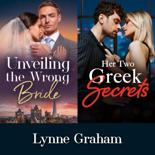 Cover of Unveiling The Wrong Bride & Her Two Greek Secrets
